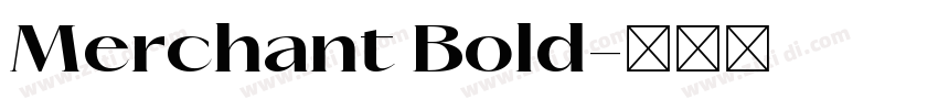 Merchant Bold字体转换 Merchant Bold字体转换